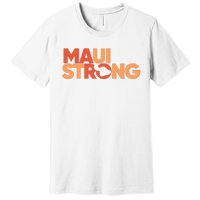 Lahaina Maui Strong Fundraiser Maui Fire Premium T-Shirt