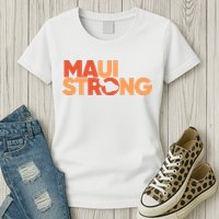Lahaina Maui Strong Fundraiser Maui Fire Womens T-Shirt