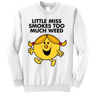 Little Miss Smokes Too Much Weed Sweatshirt