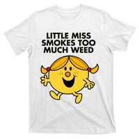 Little Miss Smokes Too Much Weed T-Shirt