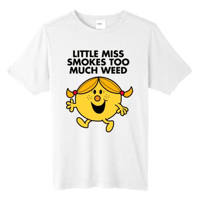 Little Miss Smokes Too Much Weed Tall Fusion ChromaSoft Performance T-Shirt