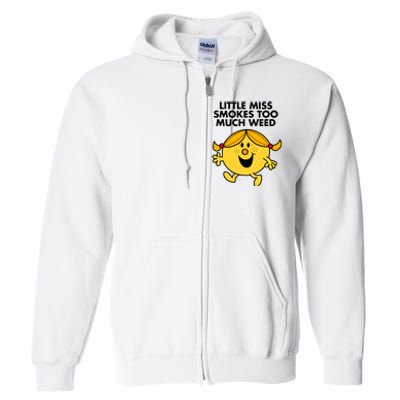 Little Miss Smokes Too Much Weed Full Zip Hoodie