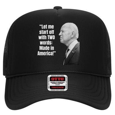 Let Me Start Off With Two Words: MADE IN AMERICA AntiBiden High Crown Mesh Back Trucker Hat