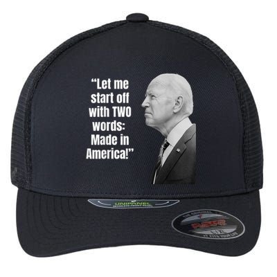 Let Me Start Off With Two Words: MADE IN AMERICA AntiBiden Flexfit Unipanel Trucker Cap