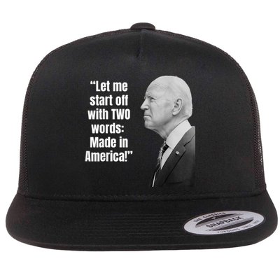 Let Me Start Off With Two Words: MADE IN AMERICA AntiBiden Flat Bill Trucker Hat