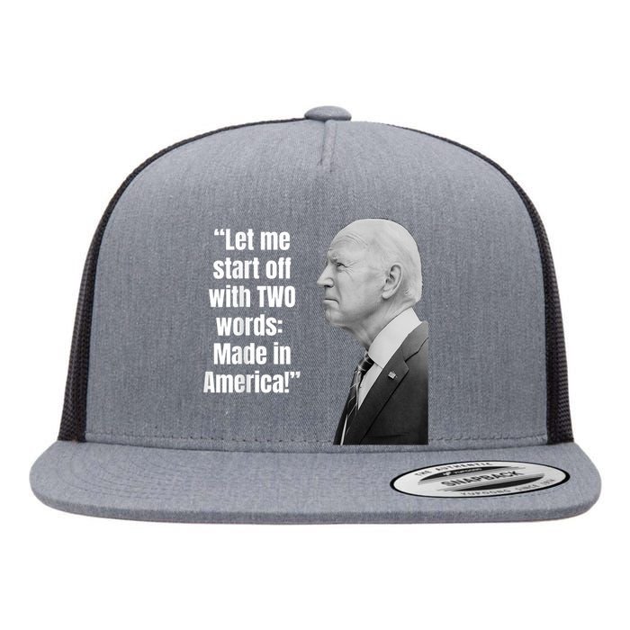 Let Me Start Off With Two Words: MADE IN AMERICA AntiBiden Flat Bill Trucker Hat