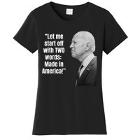 Let Me Start Off With Two Words: MADE IN AMERICA AntiBiden Women's T-Shirt