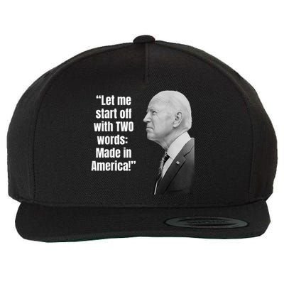 Let Me Start Off With Two Words: MADE IN AMERICA AntiBiden Wool Snapback Cap