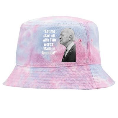 Let Me Start Off With Two Words: MADE IN AMERICA AntiBiden Tie-Dyed Bucket Hat