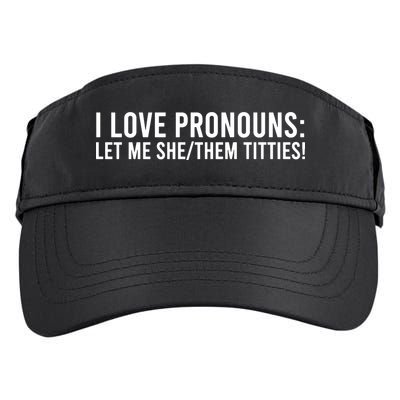 Let Me She Them Titties Funny I Love Pronouns Adult Drive Performance Visor