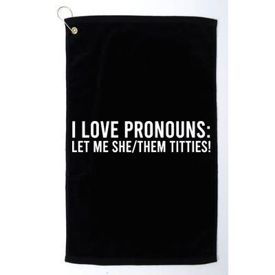Let Me She Them Titties Funny I Love Pronouns Golf Towel