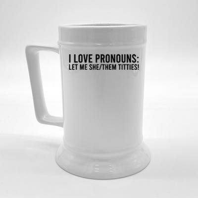 Let Me She Them Titties Funny I Love Pronouns Beer Stein