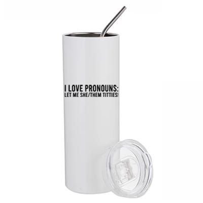 Let Me She Them Titties Funny I Love Pronouns Stainless Steel Tumbler