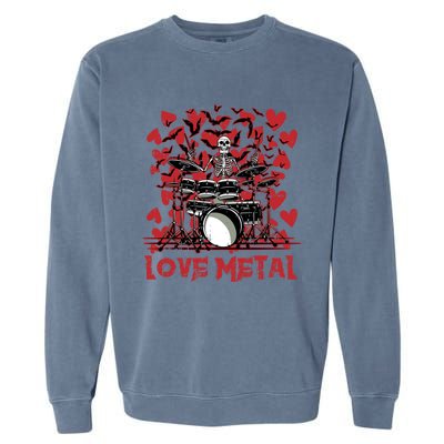 Love Metal Skeleton Drummer Valentines Day Rock N Roll Drums Gift Garment-Dyed Sweatshirt