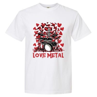 Love Metal Skeleton Drummer Valentines Day Rock N Roll Drums Gift Garment-Dyed Heavyweight T-Shirt