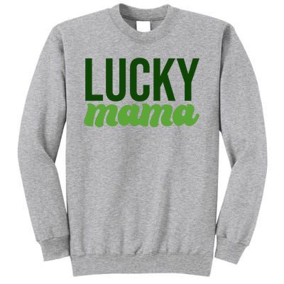 Lucky Mama St Patricks Day Tall Sweatshirt