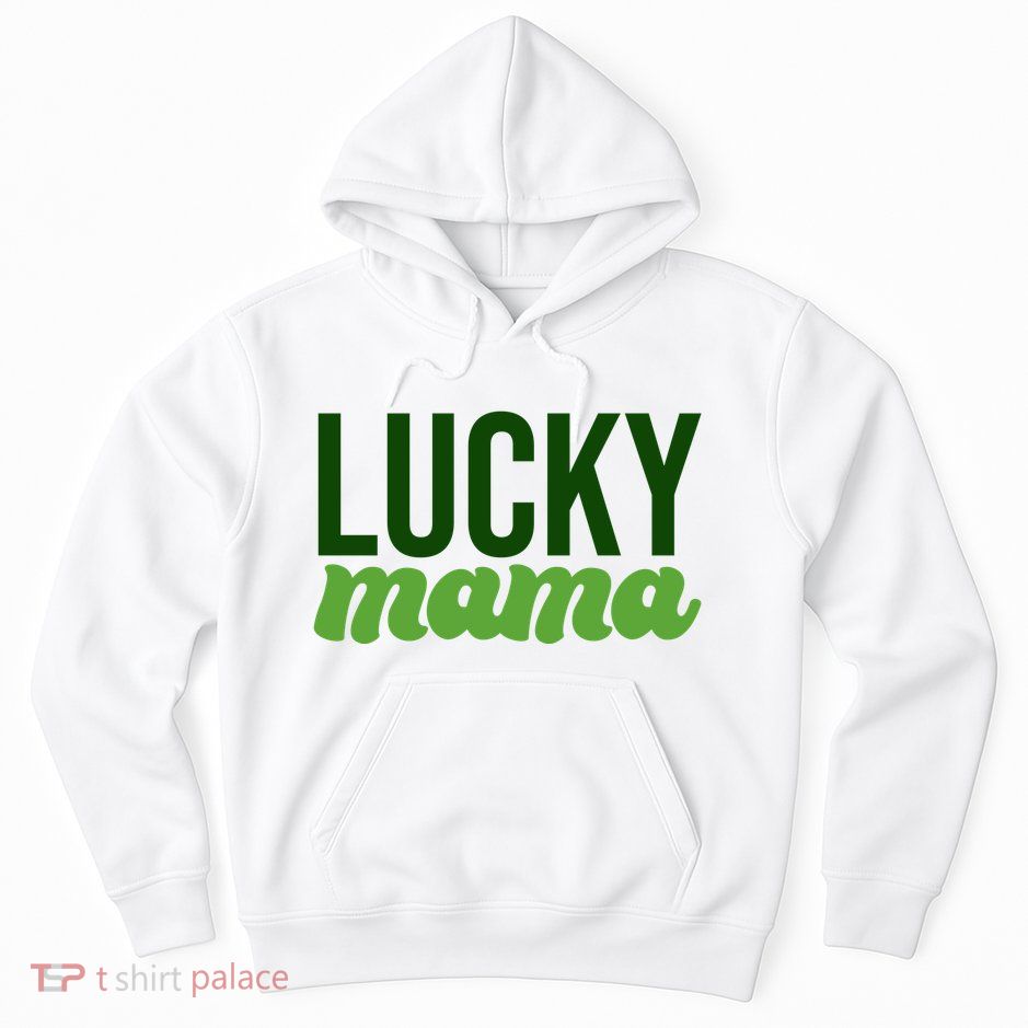 Lucky Mama St Patricks Day Hoodie