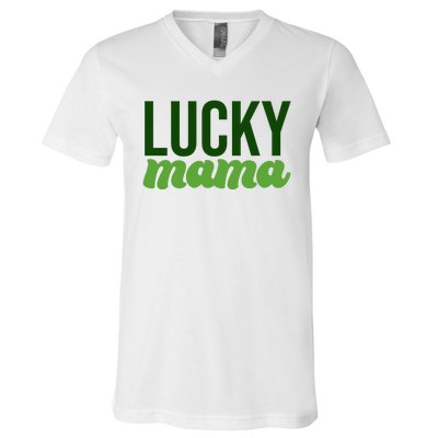 Lucky Mama St Patricks Day V-Neck T-Shirt