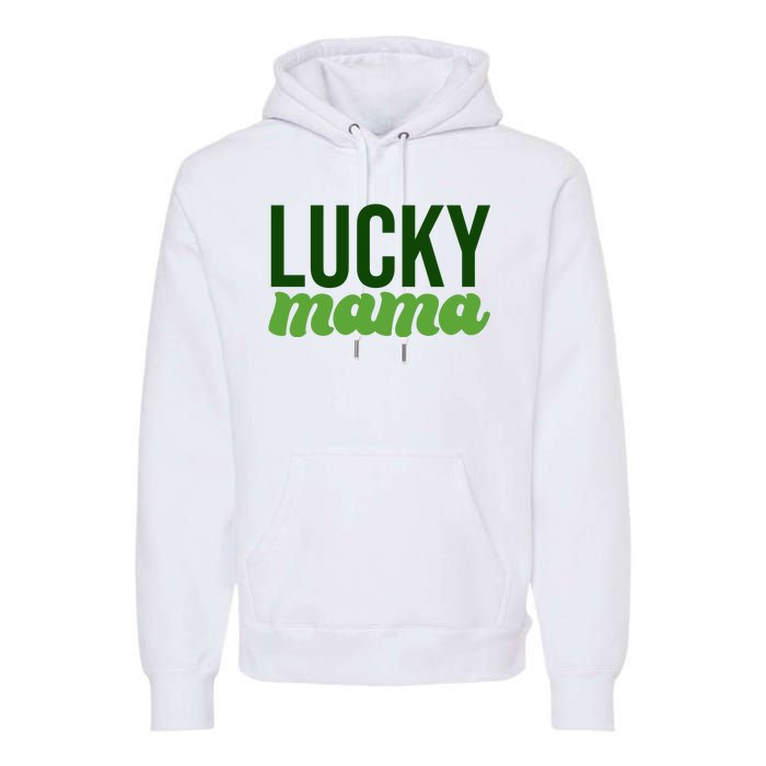 Lucky Mama St Patricks Day Premium Hoodie