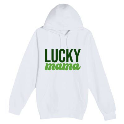 Lucky Mama St Patricks Day Premium Pullover Hoodie