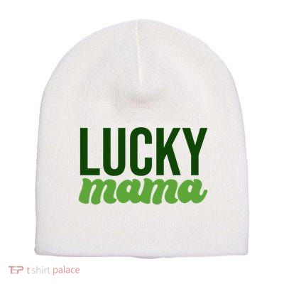 Lucky Mama St Patricks Day Short Acrylic Beanie