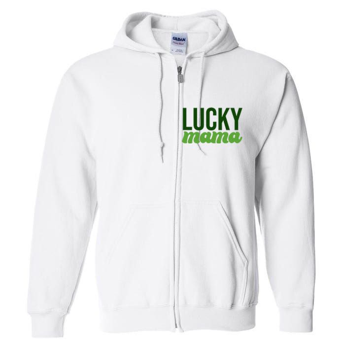 Lucky Mama St Patricks Day Full Zip Hoodie