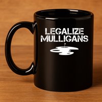 Legalize Mulligans Team Golfer Golfing Quote Saying Funny 11oz C Handle Ceramic Mug