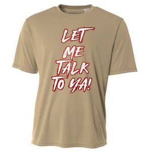 Let Me Talk To Ya Simple Saying Cooling Performance Crew T-Shirt