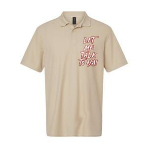 Let Me Talk To Ya Simple Saying Softstyle Adult Sport Polo