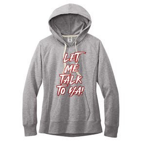 Let Me Talk To Ya Simple Saying Women's Fleece Hoodie