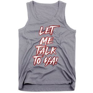 Let Me Talk To Ya Simple Saying Tank Top