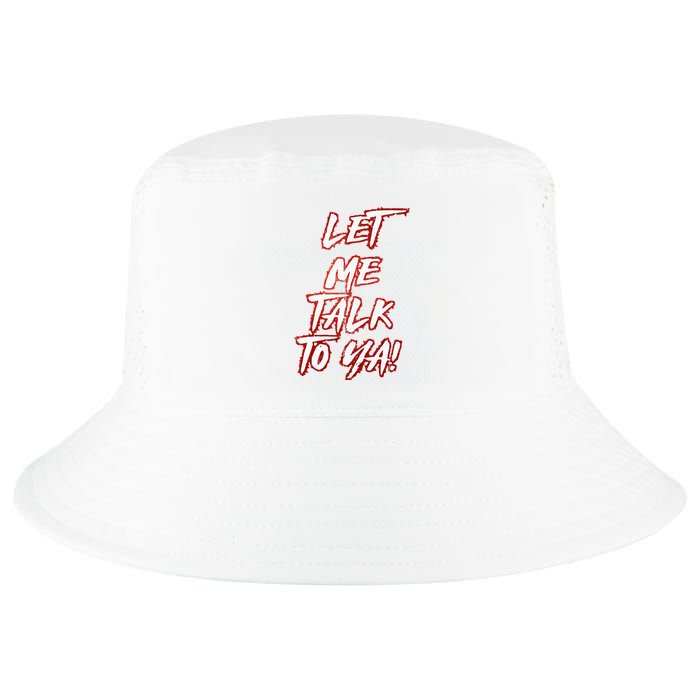Let Me Talk To Ya Simple Saying Cool Comfort Performance Bucket Hat