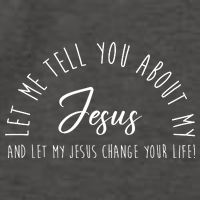 Let Me Tell You About My Jesus And Let My Jesus Change Your Life Vector Backpack