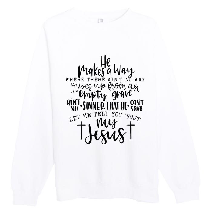 Let Me Tell You Bout My Jesus vintage Bible Christian Lovers Premium Crewneck Sweatshirt