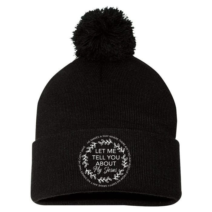 Let Me Tell You About My Jesus Gift Pom Pom 12in Knit Beanie