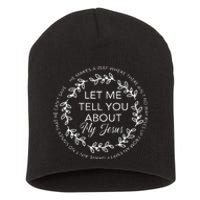 Let Me Tell You About My Jesus Gift Short Acrylic Beanie