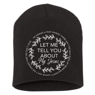 Let Me Tell You About My Jesus Gift Short Acrylic Beanie