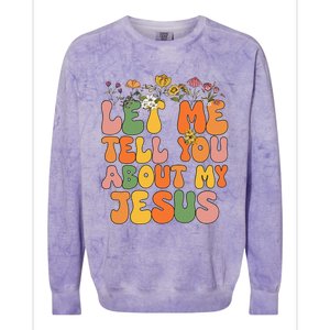 Let Me Tell You About My Jesus Christian Colorblast Crewneck Sweatshirt