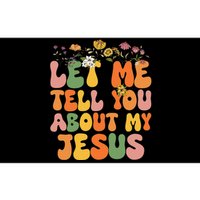 Let Me Tell You About My Jesus Christian Bumper Sticker