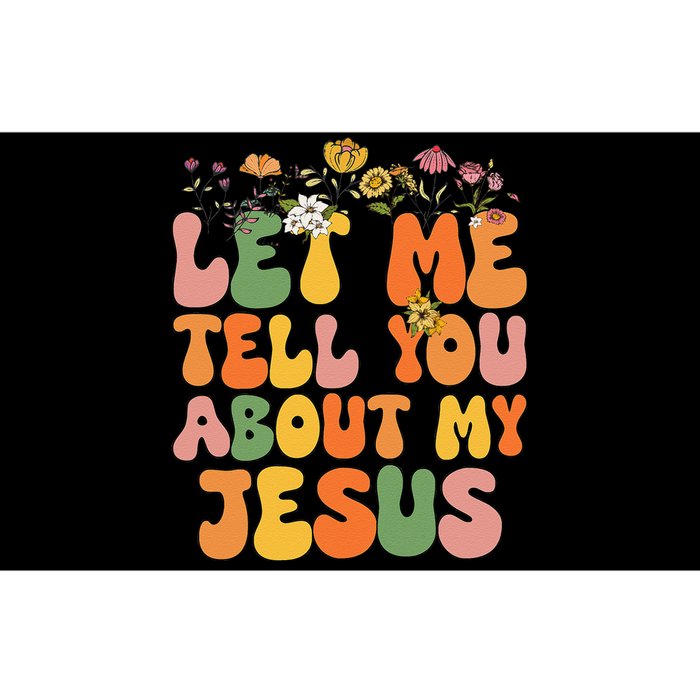 Let Me Tell You About My Jesus Christian Bumper Sticker