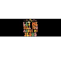 Let Me Tell You About My Jesus Christian Bumper Sticker