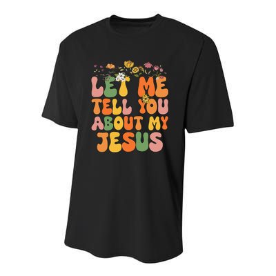 Let Me Tell You About My Jesus Christian Youth Performance Sprint T-Shirt