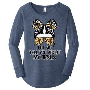 Let Me Tell You About My Jesus Women's Perfect Tri Tunic Long Sleeve Shirt