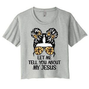 Let Me Tell You About My Jesus Women's Crop Top Tee