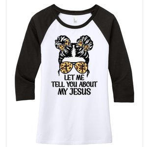 Let Me Tell You About My Jesus Women's Tri-Blend 3/4-Sleeve Raglan Shirt