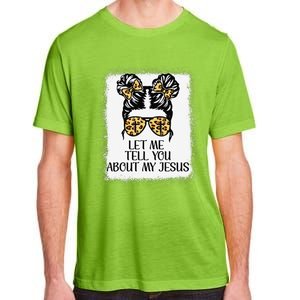 Let Me Tell You About My Jesus Adult ChromaSoft Performance T-Shirt