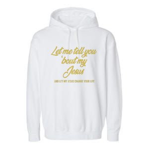 Let Me Tell You Bout My Jesus Premium Garment-Dyed Fleece Hoodie