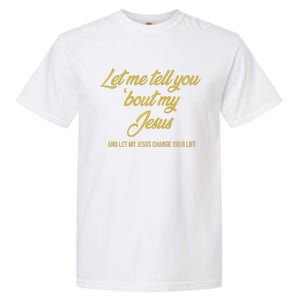 Let Me Tell You Bout My Jesus Premium Garment-Dyed Heavyweight T-Shirt