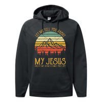 Let Me Tell You About My Jesus Christian Performance Fleece Hoodie