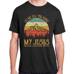 Let Me Tell You About My Jesus Christian Adult ChromaSoft Performance T-Shirt